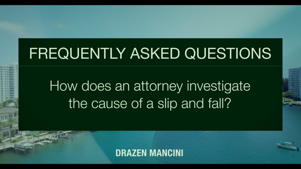 How does an attorney investigate the cause of the fall?