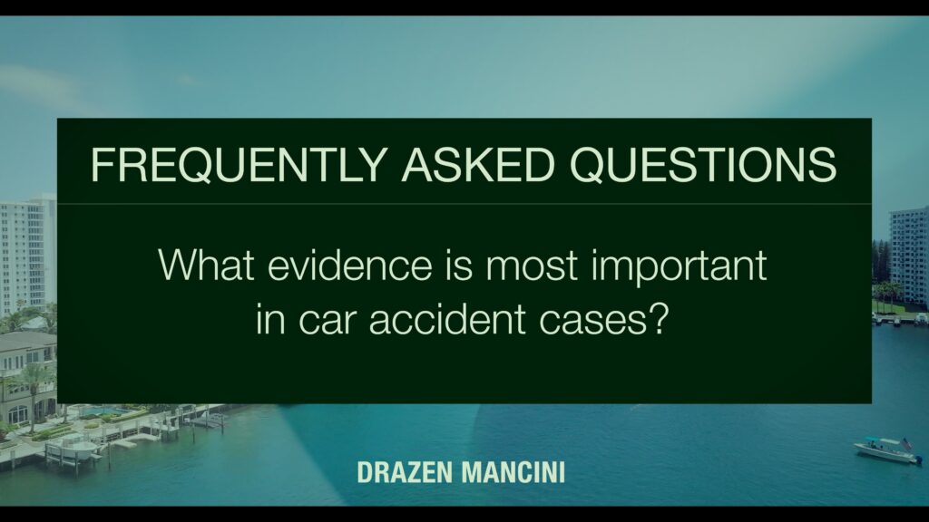 What evidence is most important in car accident cases?